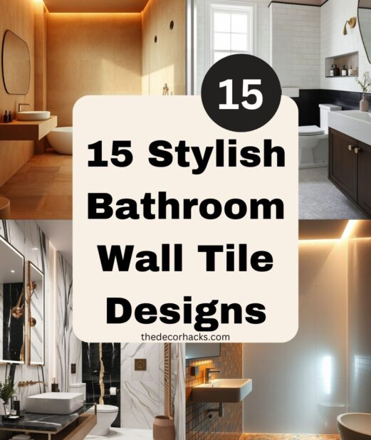 15 Stylish Bathroom Wall Tile Designs You’ll Love in 2025