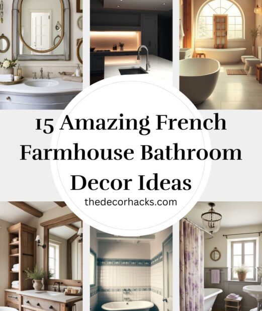 15 Amazing French Farmhouse Bathroom Decor Ideas
